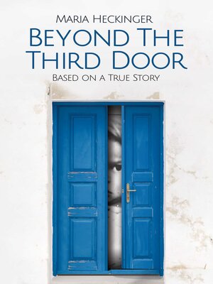 cover image of Beyond the Third Door: Based On a True Story